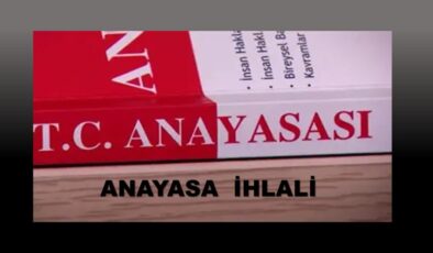 ANAYASA İHLALİ