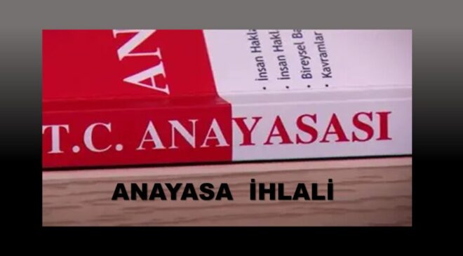 ANAYASA İHLALİ