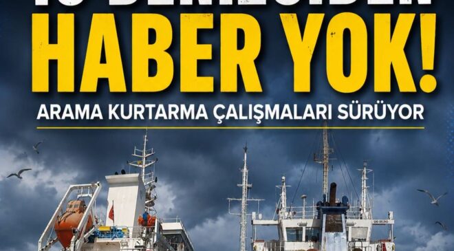 MARMARADA ESRARENGİZ KAZA 10 DENİZCİ KAYIP
